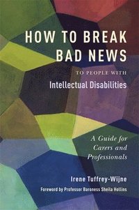 bokomslag How to Break Bad News to People with Intellectual Disabilities