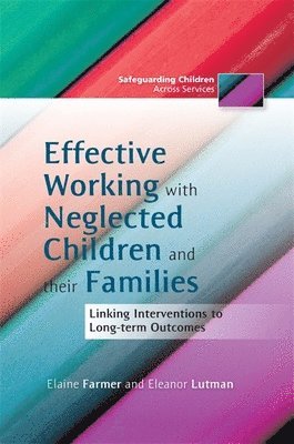 Effective Working with Neglected Children and their Families 1