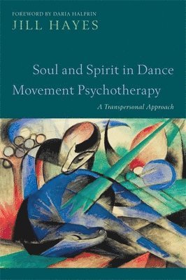 bokomslag Soul and Spirit in Dance Movement Psychotherapy