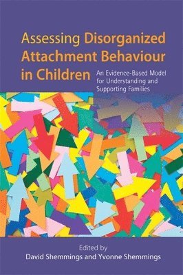 Assessing Disorganized Attachment Behaviour in Children 1