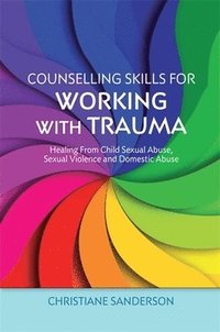 bokomslag Counselling Skills for Working with Trauma