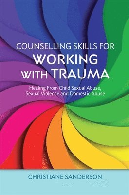 bokomslag Counselling Skills for Working with Trauma