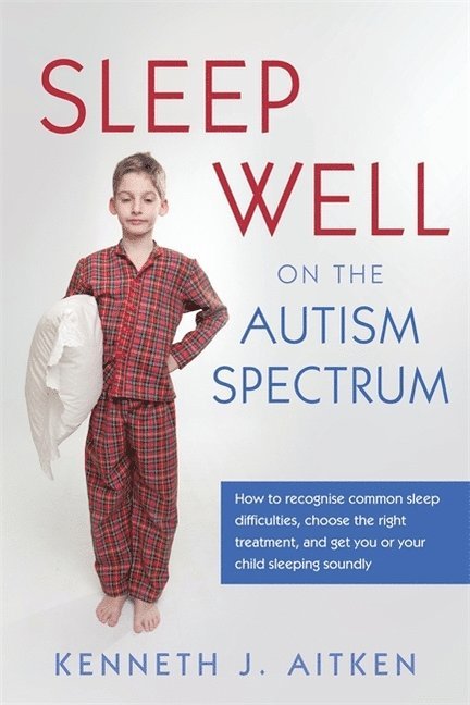 Sleep Well on the Autism Spectrum 1