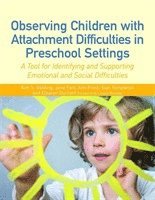 Ann Frost, Jane Fain, Sian Templeton, Eleanor Durrant, Kim S. Golding - Observing Children with Attachment Difficulties in Preschool Settings, Häftad