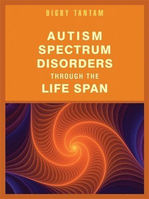 bokomslag Autism Spectrum Disorders Through the Life Span