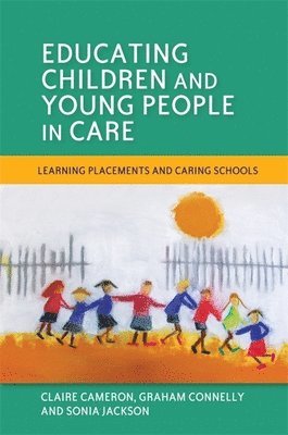 Sonia Jackson, Claire Cameron, Graham Connelly - Educating Children and Young People in Care, Häftad
