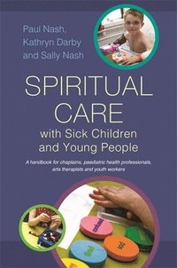 bokomslag Spiritual Care with Sick Children and Young People