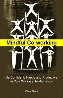 Clark Baim - Mindful Co-Working, Häftad
