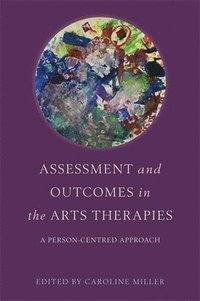 bokomslag Assessment and Outcomes in the Arts Therapies