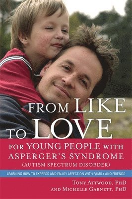 bokomslag From Like to Love for Young People with Asperger's Syndrome (Autism Spectrum Disorder)