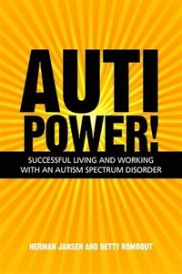 bokomslag AutiPower! Successful Living and Working with an Autism Spectrum Disorder