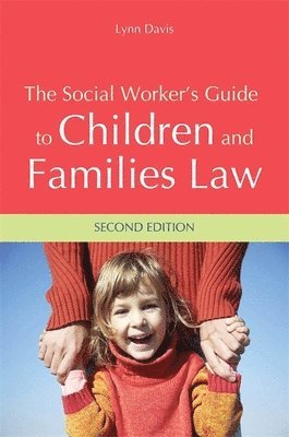 The Social Worker's Guide to Children and Families Law 1