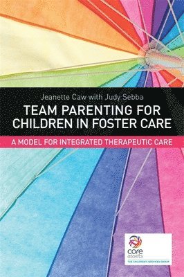 Team Parenting for Children in Foster Care 1