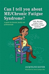 bokomslag Can I tell you about ME/Chronic Fatigue Syndrome?