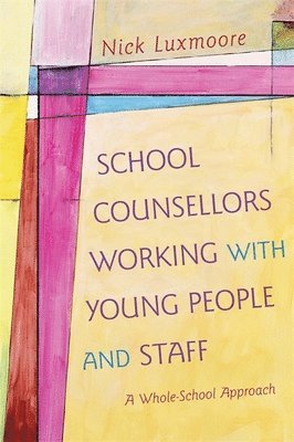 bokomslag School Counsellors Working with Young People and Staff