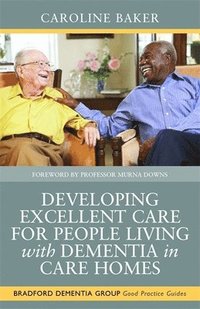 bokomslag Developing Excellent Care for People Living with Dementia in Care Homes