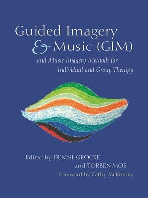 Guided Imagery & Music (GIM) and Music Imagery Methods for Individual and Group Therapy 1