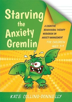 bokomslag Starving the Anxiety Gremlin for Children Aged 5-9