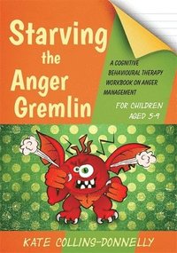 bokomslag Starving the Anger Gremlin for Children Aged 5-9