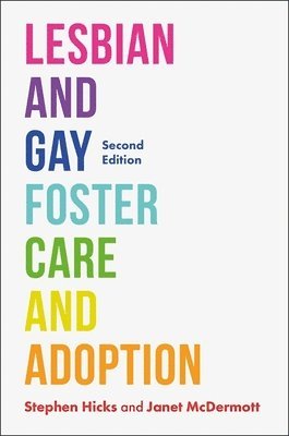 Janet McDermott, Stephen Hicks - Lesbian and Gay Foster Care and Adoption, Second Edition, Häftad