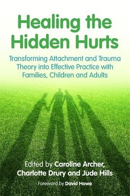 Caroline Archer, Charlotte Drury, Jude Hills - Healing the Hidden Hurts, Häftad
