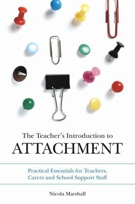 Nicola Evans - Teacher's Introduction to Attachment, Häftad. Tillgänglighet: Lägg i varukorg