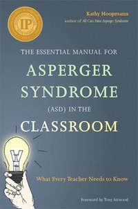 bokomslag The Essential Manual for Asperger Syndrome (ASD) in the Classroom