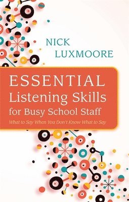 bokomslag Essential Listening Skills for Busy School Staff