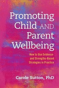 bokomslag Promoting Child and Parent Wellbeing