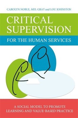 Critical Supervision for the Human Services 1