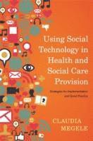 bokomslag Using Social Technology In Health And Social Care Provision