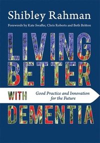 bokomslag Living Better with Dementia