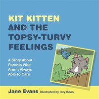 bokomslag Kit Kitten and the Topsy-Turvy Feelings