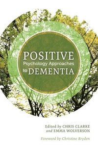 bokomslag Positive Psychology Approaches to Dementia