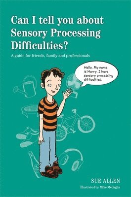 Can I tell you about Sensory Processing Difficulties? 1
