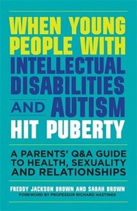 bokomslag When Young People with Intellectual Disabilities and Autism Hit Puberty