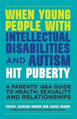 When Young People with Intellectual Disabilities and Autism Hit Puberty 1