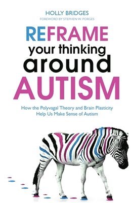 bokomslag Reframe Your Thinking Around Autism