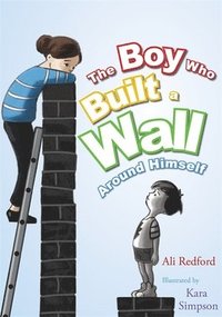 bokomslag The Boy Who Built a Wall Around Himself