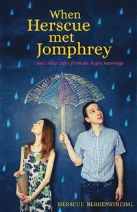 bokomslag When Herscue Met Jomphrey and Other Tales from an Aspie Marriage