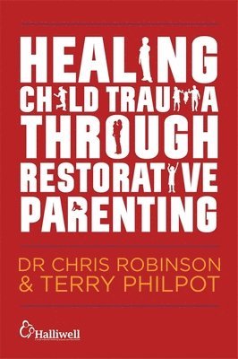 Healing Child Trauma Through Restorative Parenting 1