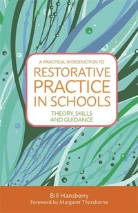 bokomslag A Practical Introduction to Restorative Practice in Schools