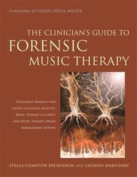 bokomslag The Clinician's Guide to Forensic Music Therapy