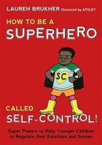 bokomslag How to Be a Superhero Called Self-Control!