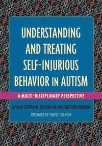 bokomslag Understanding and Treating Self-Injurious Behavior in Autism