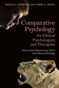 bokomslag Comparative Psychology for Clinical Psychologists and Therapists