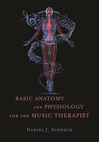 bokomslag Basic Anatomy and Physiology for the Music Therapist