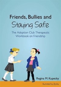 bokomslag Friends, Bullies and Staying Safe