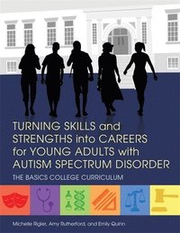 bokomslag Turning Skills and Strengths into Careers for Young Adults with Autism Spectrum Disorder