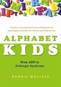 bokomslag Alphabet Kids - From ADD to Zellweger Syndrome